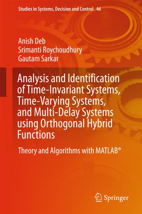 Cover of the book Analysis and Identification of Time-Invariant Systems, Time-Varying Systems, and Multi-Delay Systems using Orthogonal Hybrid Functions by Anish Deb, Srimanti Roychoudhury, Gautam Sarkar, Springer International Publishing