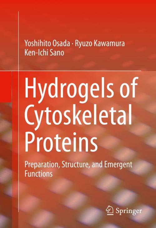 Cover of the book Hydrogels of Cytoskeletal Proteins by Yoshihito Osada, Ryuzo Kawamura, Ken-Ichi Sano, Springer International Publishing