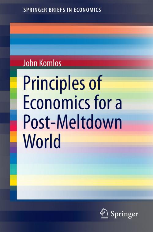 Cover of the book Principles of Economics for a Post-Meltdown World by John Komlos, Springer International Publishing