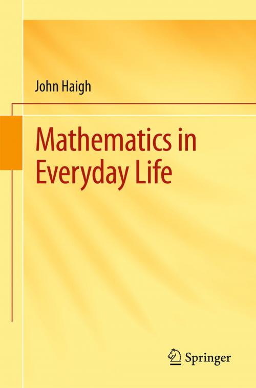 Cover of the book Mathematics in Everyday Life by John Haigh, Springer International Publishing