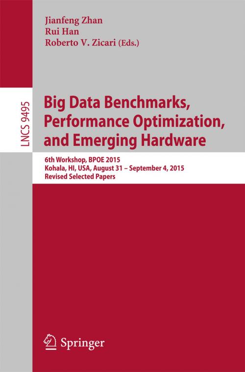 Cover of the book Big Data Benchmarks, Performance Optimization, and Emerging Hardware by , Springer International Publishing