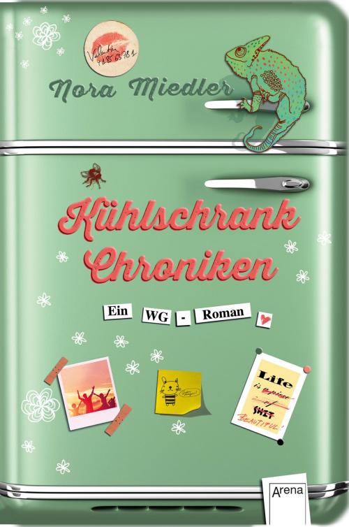 Cover of the book Die Kühlschrank-Chroniken by Nora Miedler, Arena Verlag