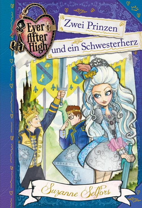 Cover of the book Ever After High (3). Zwei Prinzen und ein Schwesterherz by Suzanne Selfors, Arena Verlag