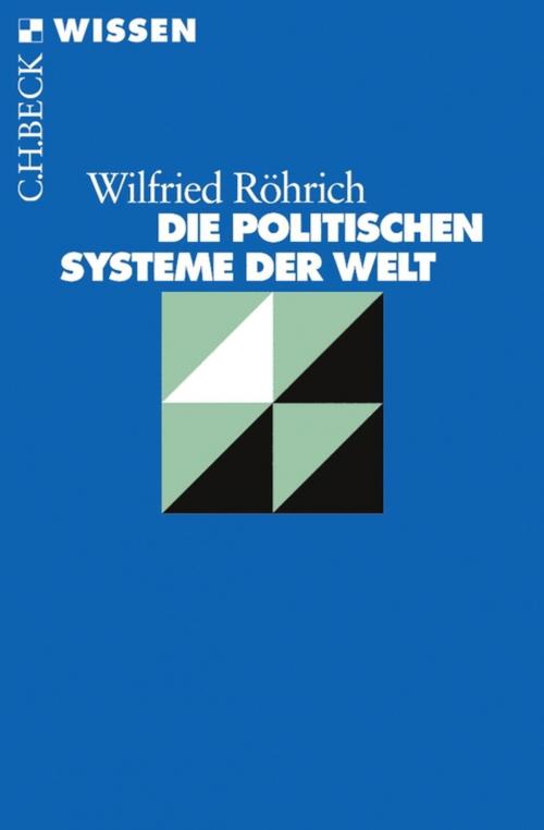 Cover of the book Die politischen Systeme der Welt by Wilfried Röhrich, C.H.Beck