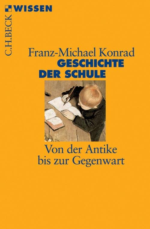 Cover of the book Geschichte der Schule by Franz-Michael Konrad, C.H.Beck