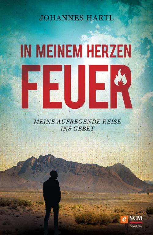 Cover of the book In meinem Herzen Feuer by Johannes Hartl, SCM R.Brockhaus