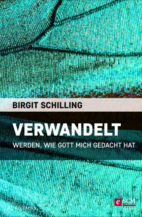 Cover of the book Verwandelt by Birgit Schilling, SCM R.Brockhaus