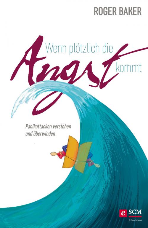 Cover of the book Wenn plötzlich die Angst kommt by Roger Baker, SCM R.Brockhaus
