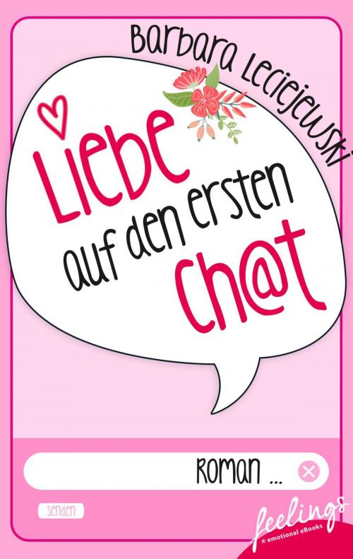 Cover of the book Liebe auf den ersten Chat by Barbara Leciejewski, Feelings