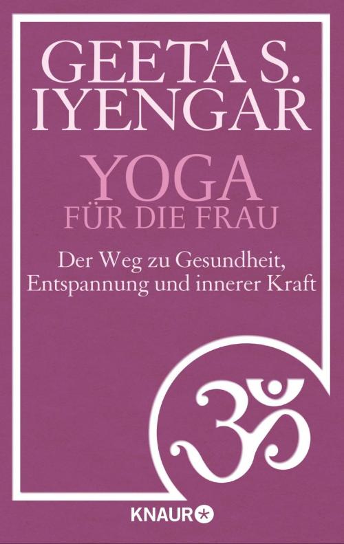 Cover of the book Yoga für die Frau by Geeta S. Iyengar, O.W. Barth eBook