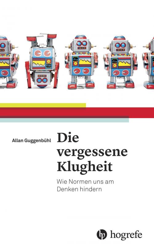 Cover of the book Die vergessene Klugheit by Allan Guggenbühl, Hogrefe Verlag Bern (ehemals Hans Huber)
