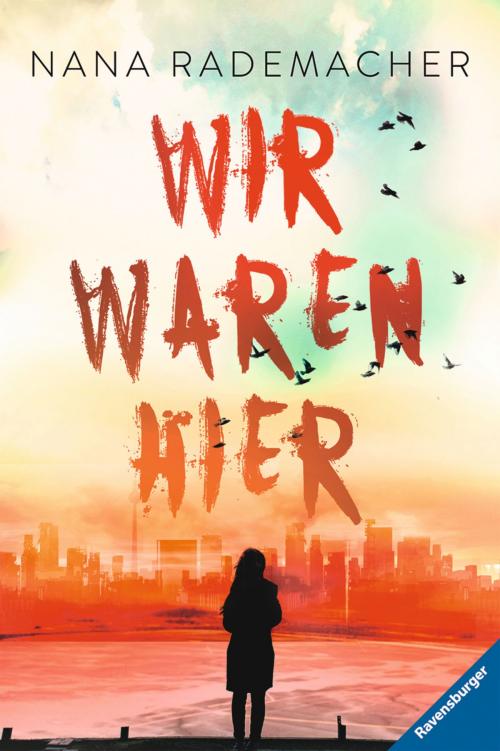 Cover of the book Wir waren hier by Nana Rademacher, Ravensburger Buchverlag