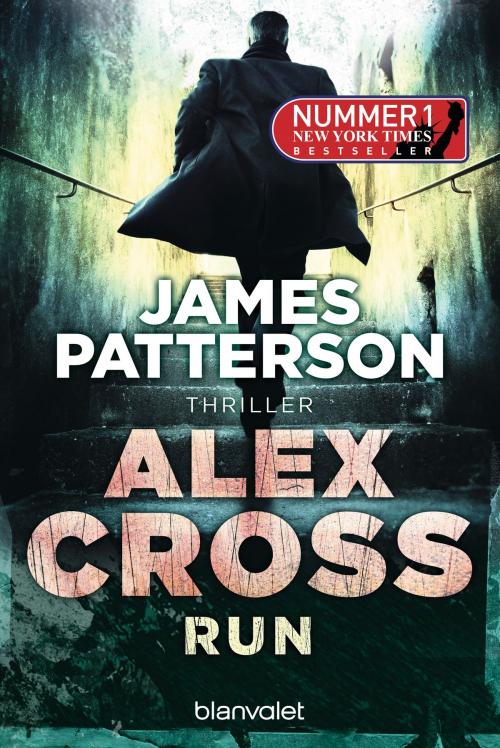 Cover of the book Run - Alex Cross 19 by James Patterson, Blanvalet Taschenbuch Verlag