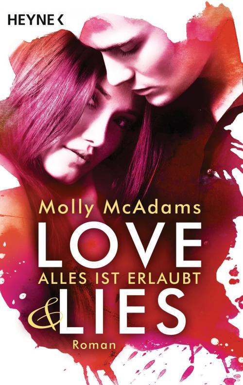 Cover of the book Love & Lies by Molly McAdams, Heyne Verlag