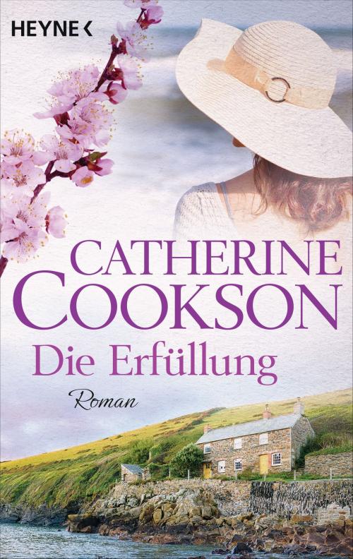 Cover of the book Die Erfüllung by Catherine Cookson, Heyne Verlag