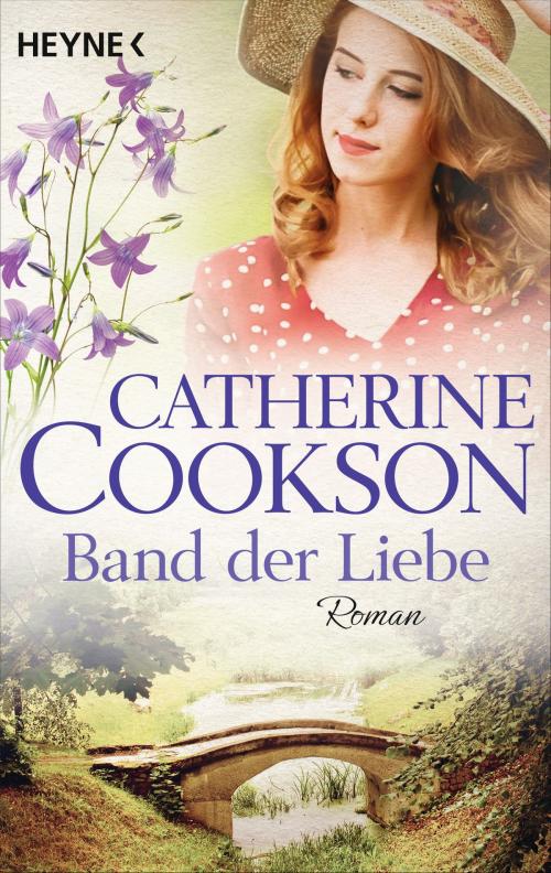 Cover of the book Das Band der Liebe by Catherine Cookson, Heyne Verlag