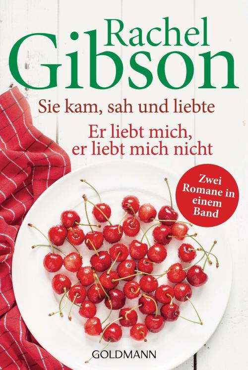 Cover of the book Sie kam, sah und liebte/Er liebt mich, er liebt mich nicht by Rachel Gibson, Goldmann Verlag