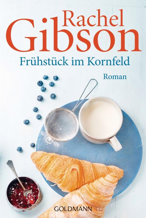 Cover of the book Frühstück im Kornfeld by Rachel Gibson, Goldmann Verlag