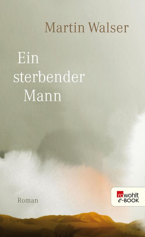 Cover of the book Ein sterbender Mann by Martin Walser, Rowohlt E-Book