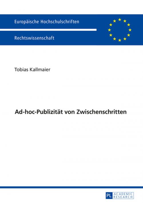 Cover of the book Ad-hoc-Publizitaet von Zwischenschritten by Tobias Kallmaier, Peter Lang