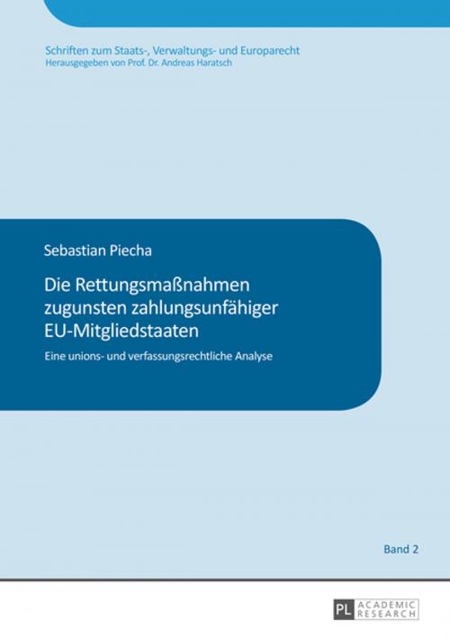 Cover of the book Die Rettungsmaßnahmen zugunsten zahlungsunfaehiger EU-Mitgliedstaaten by Sebastian Piecha, Peter Lang