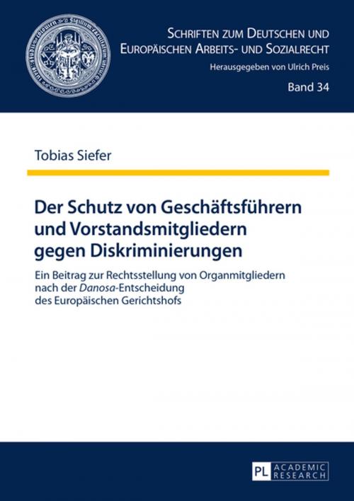 Cover of the book Der Schutz von Geschaeftsfuehrern und Vorstandsmitgliedern gegen Diskriminierungen by Tobias Siefer, Peter Lang