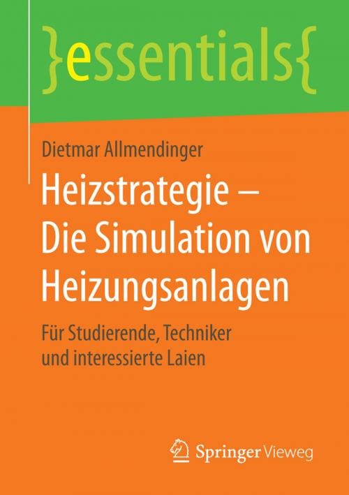 Cover of the book Heizstrategie – Die Simulation von Heizungsanlagen by Dietmar Allmendinger, Springer Fachmedien Wiesbaden