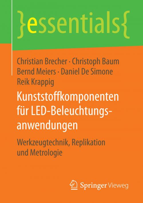 Cover of the book Kunststoffkomponenten für LED-Beleuchtungsanwendungen by Christian Brecher, Christoph Baum, Bernd Meiers, Daniel De Simone, Reik Krappig, Springer Fachmedien Wiesbaden