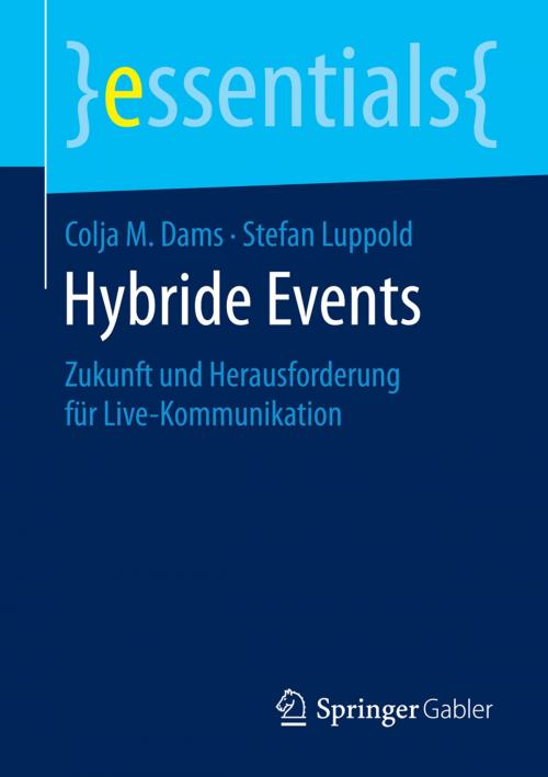 Cover of the book Hybride Events by Colja M. Dams, Stefan Luppold, Springer Fachmedien Wiesbaden