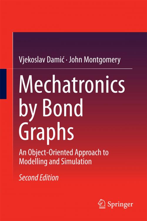 Cover of the book Mechatronics by Bond Graphs by John Montgomery, Vjekoslav Damic, Springer Berlin Heidelberg