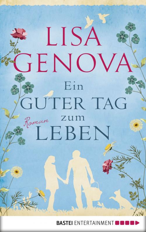 Cover of the book Ein guter Tag zum Leben by Lisa Genova, Bastei Entertainment