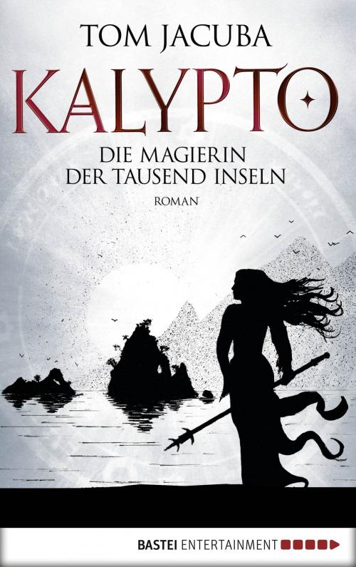 Cover of the book KALYPTO - Die Magierin der Tausend Inseln by Tom Jacuba, Bastei Entertainment