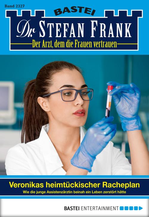 Cover of the book Dr. Stefan Frank - Folge 2327 by Stefan Frank, Bastei Entertainment