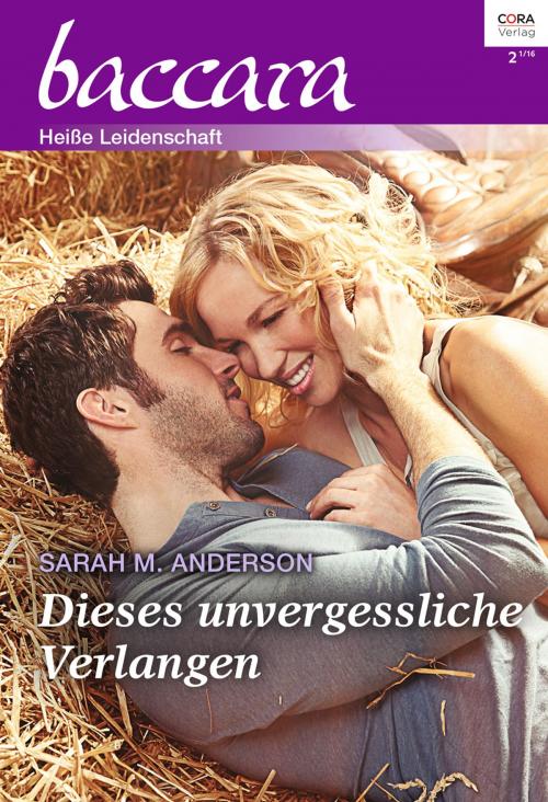 Cover of the book Dieses unvergessliche Verlangen by Sarah M. Anderson, CORA Verlag