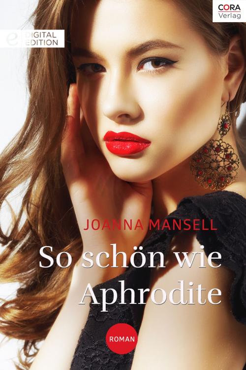 Cover of the book So schön wie Aphrodite by Joanna Mansell, CORA Verlag