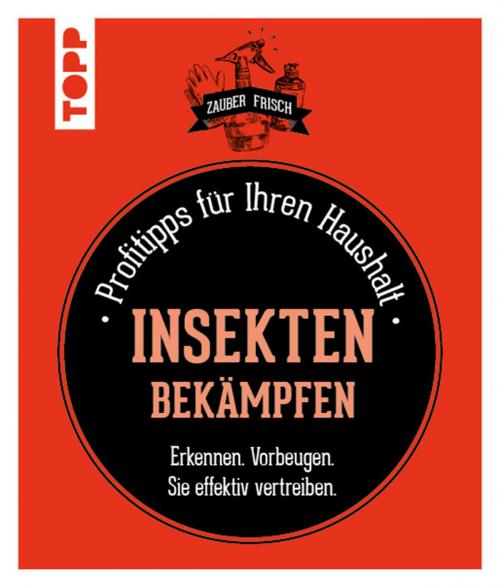 Cover of the book Insekten bekämpfen by Isabelle Louet, TOPP