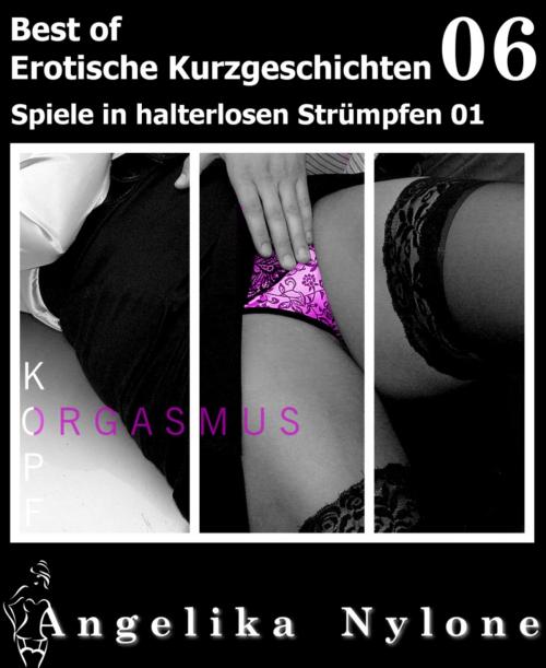 Cover of the book Erotische Kurzgeschichten - Best of 06 by Angelika Nylone, BookRix