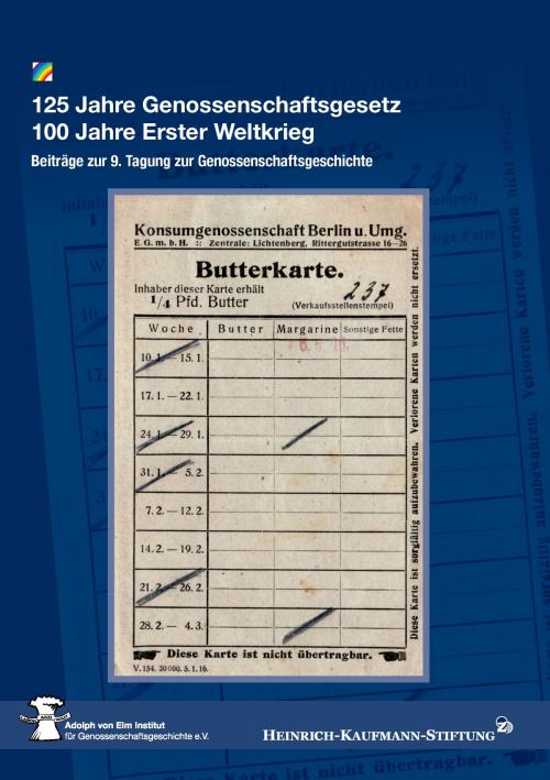 Cover of the book 125 Jahre Genossenschaftsgesetz 100 Jahre Erster Weltkrieg by , Books on Demand