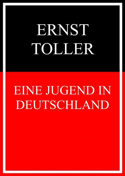 Cover of the book Eine Jugend in Deutschland by Ernst Toller, Books on Demand