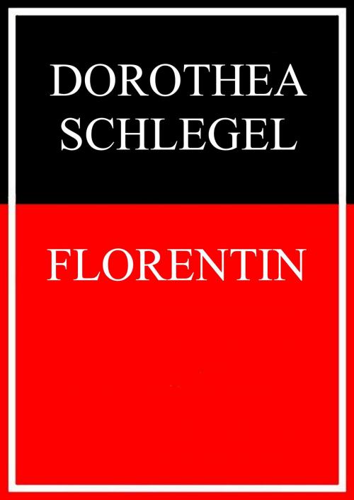 Cover of the book Florentin by Dorothea Schlegel, Books on Demand