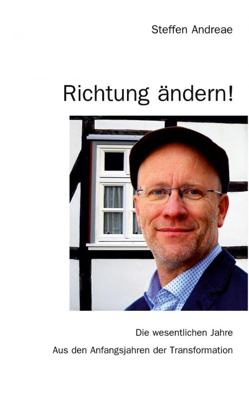 Cover of the book Richtung ändern! by Steffen Andreae, Books on Demand