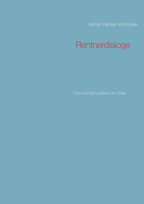 Cover of the book Rentnerdialoge by Hilmar Hacker-Kohoutek, Books on Demand