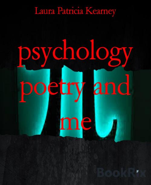 Cover of the book psychology poetry and me by Laura Patricia Kearney, BookRix