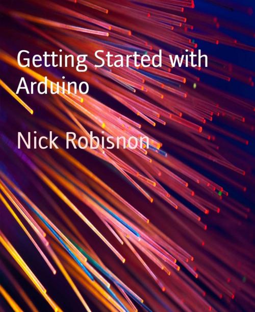 Cover of the book Getting Started with Arduino by Nick Robisnon, BookRix