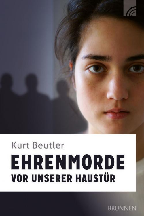 Cover of the book Ehrenmorde vor unserer Haustür by Kurt Beutler, Brunnen Verlag Gießen