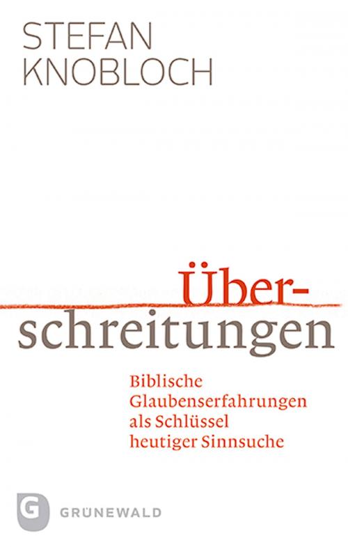 Cover of the book Überschreitungen by Stefan Knobloch, Matthias Grünewald Verlag