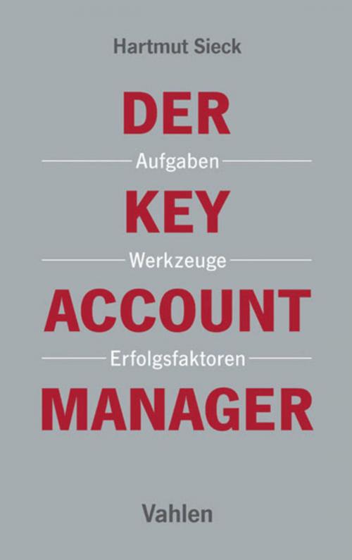 Cover of the book Der Key Account Manager by Hartmut Sieck, Vahlen
