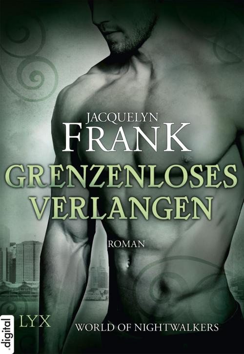 Cover of the book World of Nightwalkers - Grenzenloses Verlangen by Jacquelyn Frank, LYX.digital