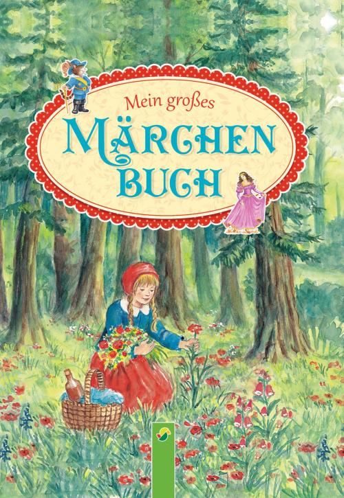 Cover of the book Mein großes Märchenbuch by , Schwager & Steinlein Verlag