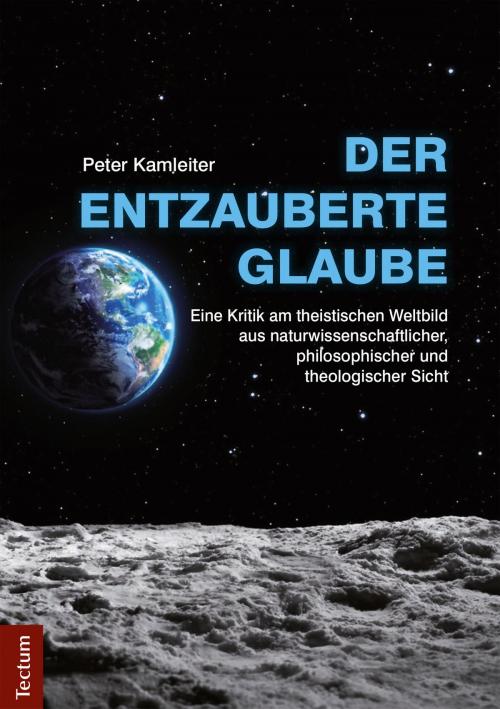 Cover of the book Der entzauberte Glaube by Peter Kamleiter, Tectum Wissenschaftsverlag